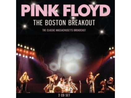 PINK FLOYD - The Boston Breakout (CD)
