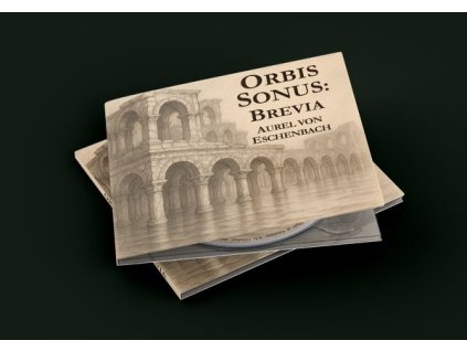 Aurel Von Eschenbach - Orbis Sonus: Brevia (CD)