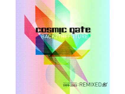 Cosmic Gate - Back 2 The Future: 1999-2003 Remixed (CD)