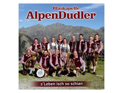 Blaskapelle Alpendudler - S'Leben isch so schian (CD)