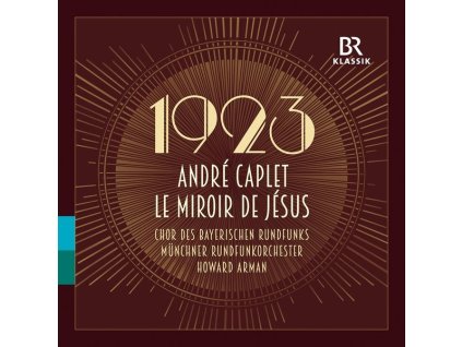 Andre Caplet (1878-1925) - Le Miroir de Jesus (CD)
