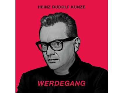 Heinz Rudolf Kunze - Werdegang (CD)