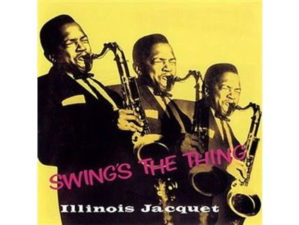 Illinois Jacquet (1922-2004) - Swing's The Thing (SACD)