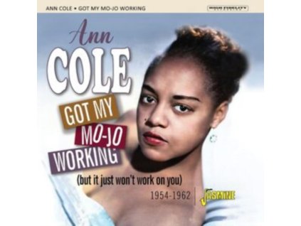 ANN COLE - Got My Mo-Jo Working 1954-1962 (CD)