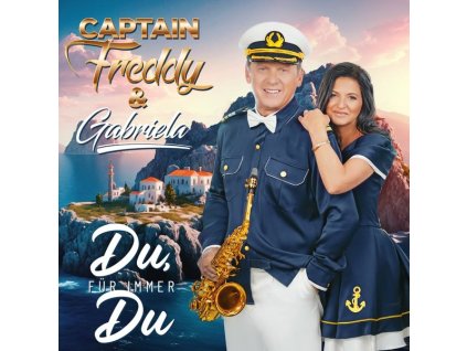 Captain Freddy & Gabriela - Du, für immer Du (CD)