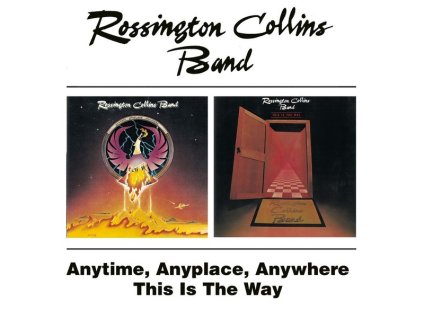 Rossington Collins Band - Anytime, Anyplace, Anywhere / This Is The Way (CD)