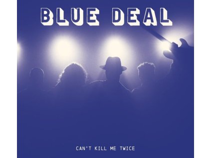 Blue Deal - Can't Kill Me Twice (CD)
