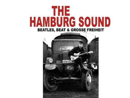 The Hamburg Sound - Beatles, Beat & Große Freiheit (CD)