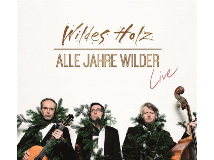 Wildes Holz - Alle Jahre wilder: Live (CD)