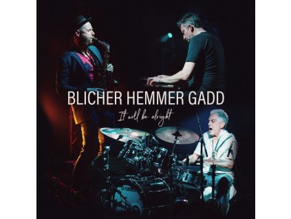 Michael Blicher, Dan Hemmer & Steve Gadd - It Will Be Alright (CD)