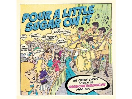 Pour A Little Sugar On It: The Chewy, Chewy Sounds Of American Bubblegum (CD)