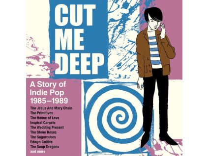 Cut Me Deep: A Story Of Indie Pop 1985 - 1989 (CD)