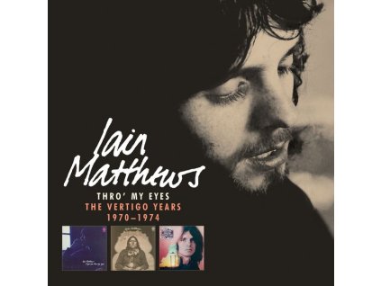 Iain Matthews - Thro My Eyes: The Vertigo Years 1970 - 1974 (CD)