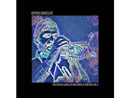 Kenny Wheeler (1930-2014) - The Kenny Wheeler Big Band & Friends. Vol. 2 (CD)