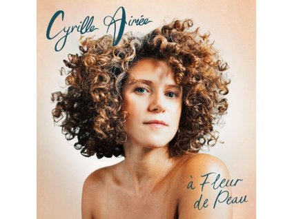 Cyrille Aimee - A Fleur De Peau (CD)