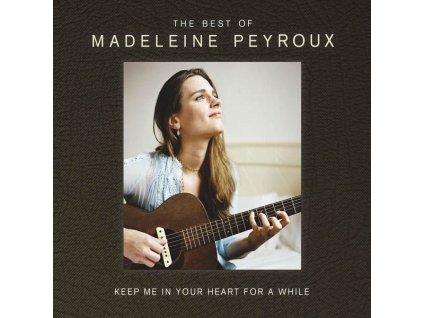 Madeleine Peyroux - Keep Me In Your Heart For A While: Best Of Madeleine Peyroux (CD)