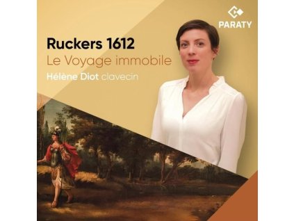 Helene Diot - Ruckers 1612 (Le Voyage immobile) (CD)