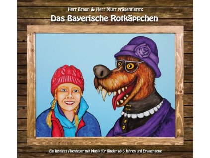 Herr Braun & Herr Murr - Das bayerische Rotkäppchen (CD)