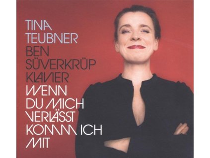 Tina Teubner & Ben Süverkrüp - Wenn Du mich verlässt komm ich mit (CD)