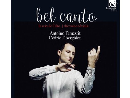 Antoine Tamestit - Bel Canto (Voice of the Viola) (CD)