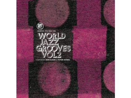Jazz Sampler - IF Music Presents You Need This!: "World Jazz Grooves Vol.2 (CD)