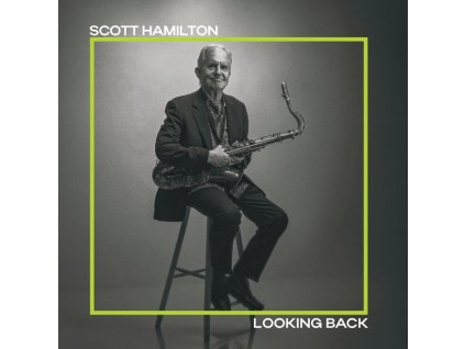 Scott Hamilton - Looking Back (CD)