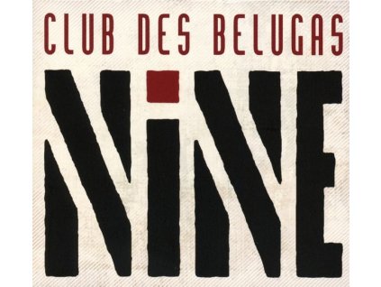 Club Des Belugas - Nine (CD)