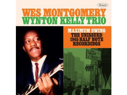 3910280 wes montgomery 1925 1968 maximum swing the unissued 1965 half note recordings cd
