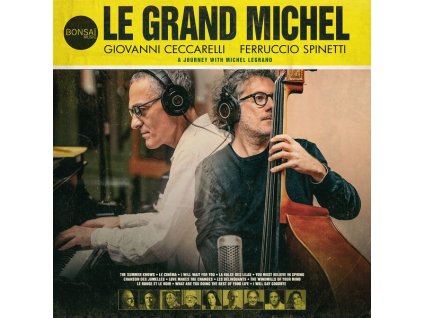 Giovanni Ceccarelli & Ferruccio Spinetti - Le Grand Michel (A Journey With Michel Legrand) (CD)