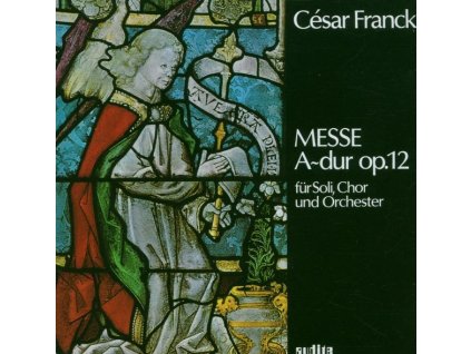 Cesar Franck (1822-1890) - Messe solennelle A-dur op.12 (CD)