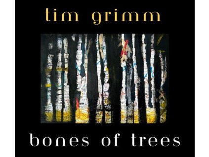 Tim Grimm - Bones Of Trees (CD)