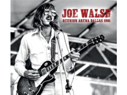 JOE WALSH - Reunion Arena. Dallas 1981 (CDR)