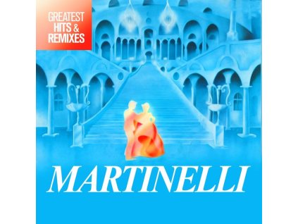 Martinelli - Greatest Hits & Remixes (CD)