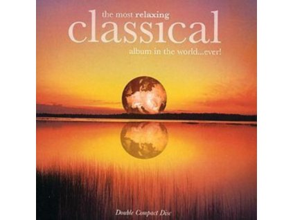 Various Artists - The Most Relaxing Classical Album In The World CD