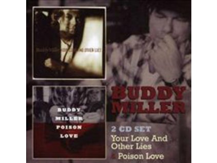 Buddy Miller - Your Love and Other Lies / Poison Love (2 CD) CD
