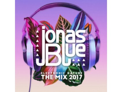 Jonas Blue - Electronic Nature - The Mix 2017 CD