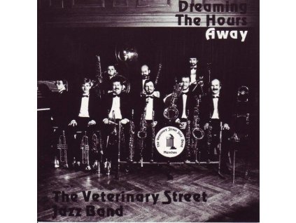 Veterinary Street Jazz Band - Dreaming The Hours Away (CD)