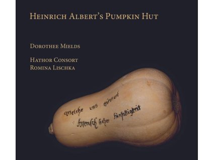 Dorothee Mields - Heinrich Albert's Pumpkin Hut (CD)