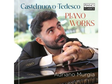 Mario Castelnuovo-Tedesco (1895-1968) - Klavierwerke (CD)