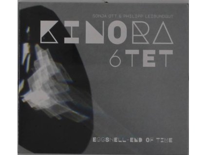 Kinora 6Tet - Eggshell: End Of Time (CD)