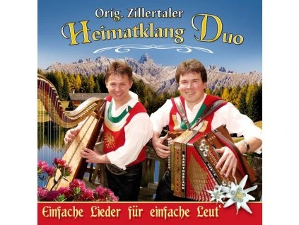 Original Zillertaler Heimatklang Duo - Ein einfaches Lied für einfache Leut' (CD)