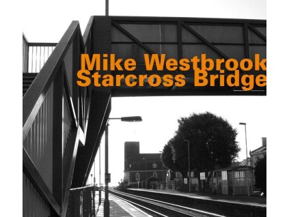 Mike Westbrook - Starcross Bridge (CD)