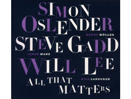 Simon Oslender, Steve Gadd & Will Lee - All That Matters (CD)