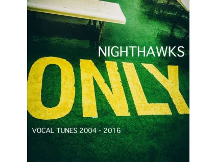 Nighthawks (Dal Martino/Reiner Winterschladen) - Only Vocal Tunes 2004 - 2016 (CD)