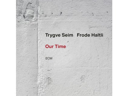 Trygve Seim & Frode Haltli - Our Time (CD)