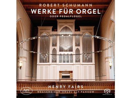 3976749 robert schumann 1810 1856 orgelwerke sacd