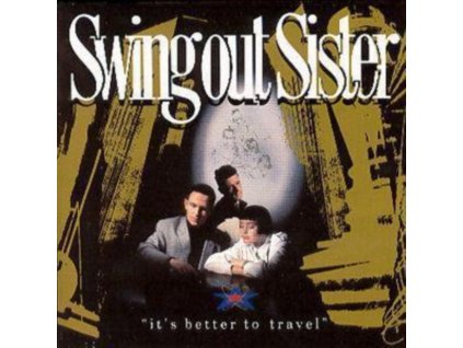Swing Out Sister - Its Better To Travel CD