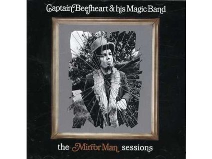 Captain Beefheart - The Mirror Man Sessions (CD)