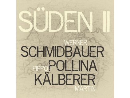 Werner Schmidbauer, Pippo Pollina & Martin Kälberer - Süden II (CD)