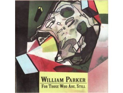 3995725 william parker for those who are still cd